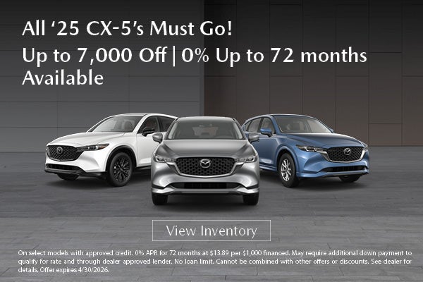 All '25 CX-5's Must Go! Up to 7,000 Off | 0% Up to 72 months Available