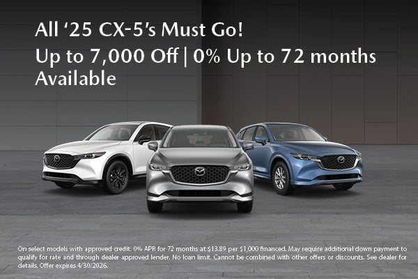 All '25 CX-5's Must Go! Up to 7,000 Off | 0% Up to 72 months Available