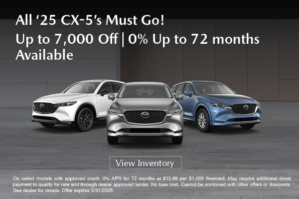 All '25 CX-5's Must Go! Up to 7,000 Off | 0% Up to 72 months Available