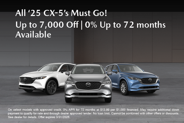 All '25 CX-5's Must Go! Up to 7,000 Off | 0% Up to 72 months Available